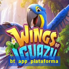 bt app plataforma de jogos